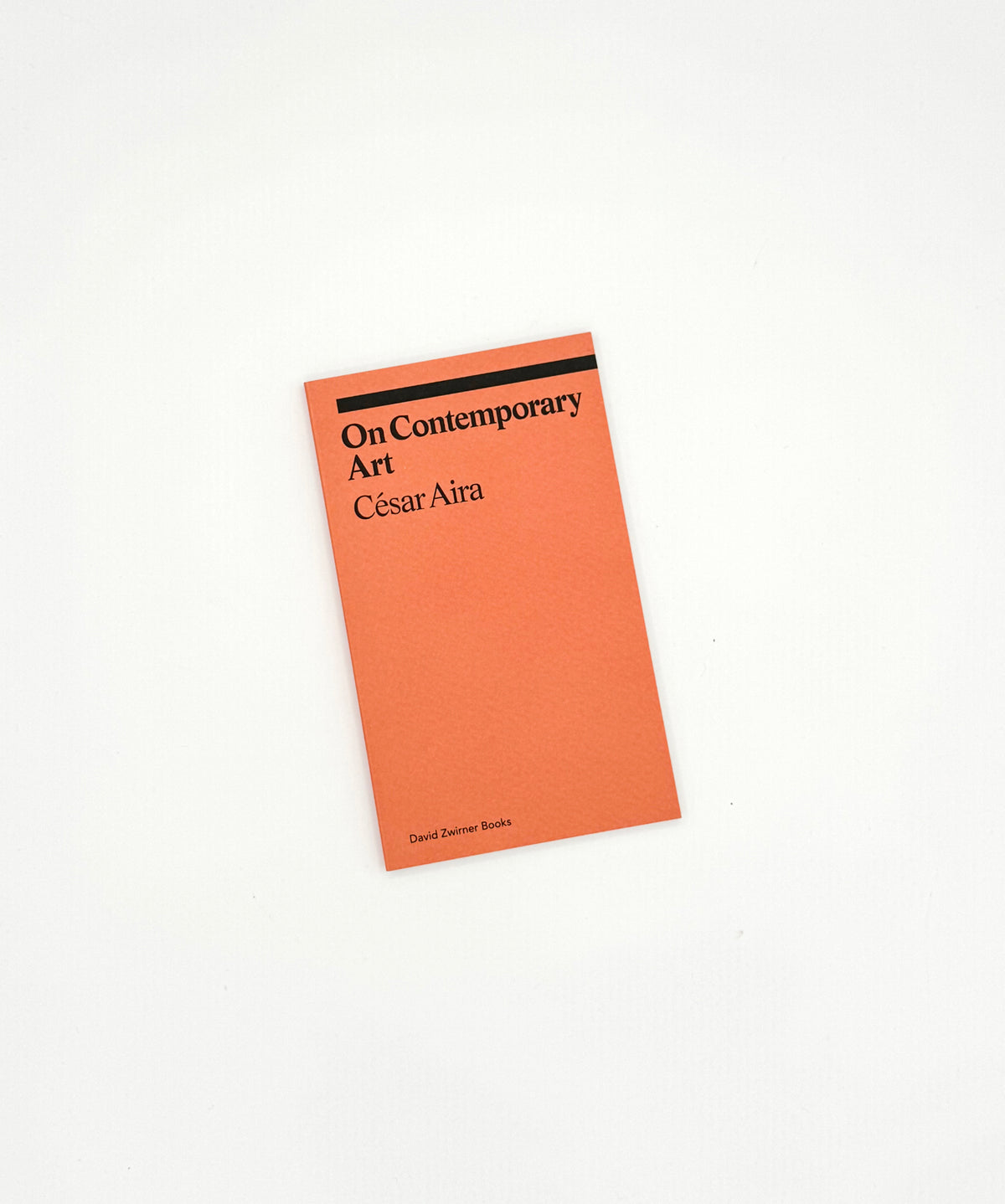 On Contemporary Art by Cesar Aira